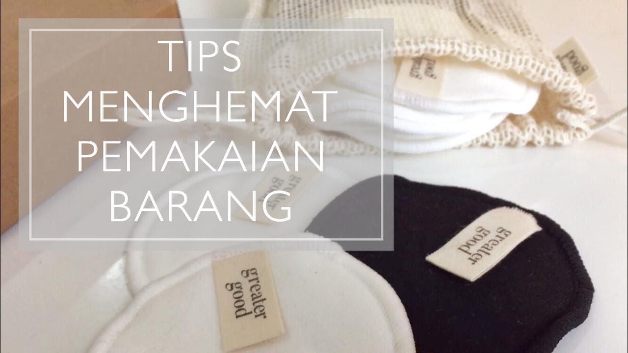 Tips Menghemat Pemakaian Barang | Pakai Sampai Habis/Rusak