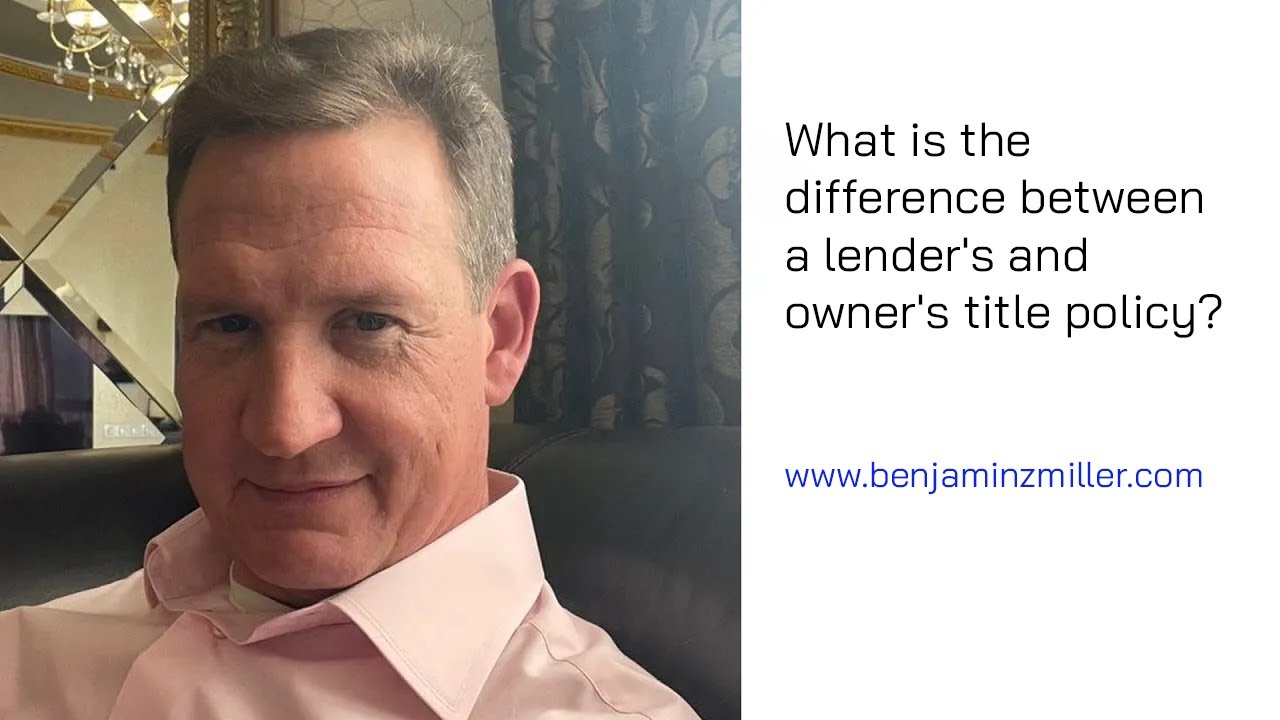 What is the difference between a lender's and owner's title policy? Benjamin Z Miller Answers
