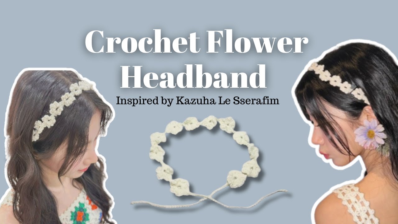 Recreating Lesserafim Kazuha's Crochet Flower Headband