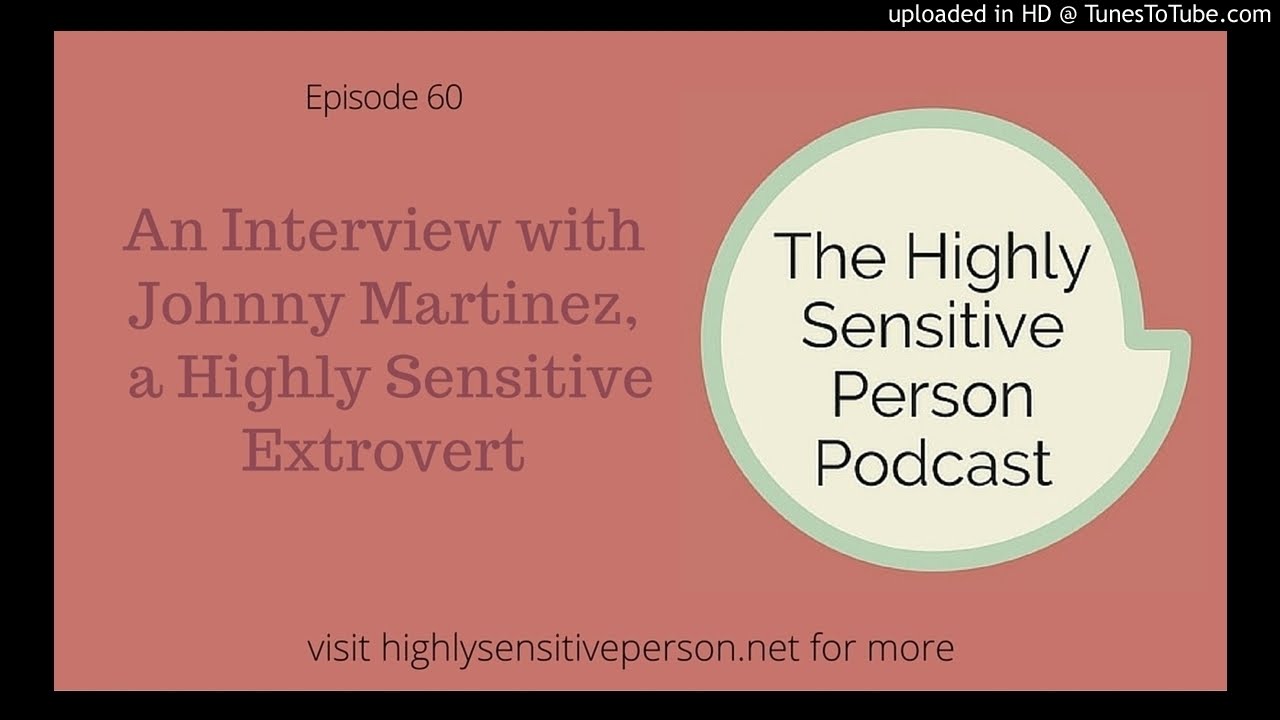 HSP Podcast: Interview with an extrovert, highly sensitive man