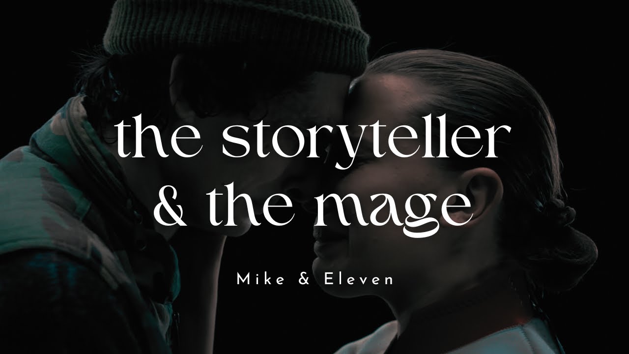 Mike & Eleven | The Storyteller & The Mage