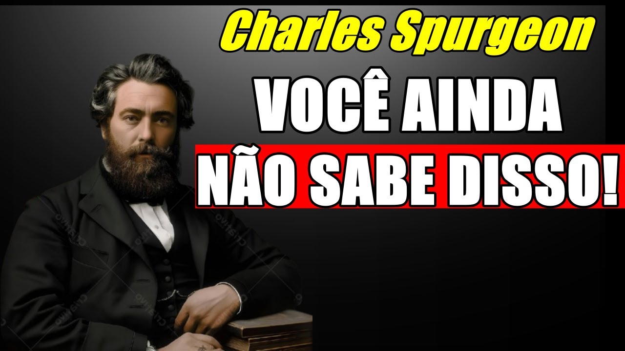 O Segredo da Mente Renovada Que o Diabo N&atilde;o Quer Que Voc&ecirc; Descubra - Charles Spurgeon