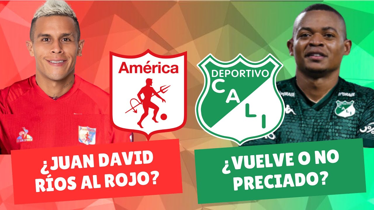¿Juan David Ríos al América? ¿Vuelve Harold Preciado al Cali? | #DiablosyAzucareros
