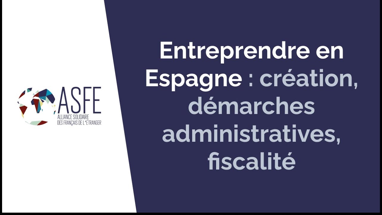 Toutes les clés pour entreprendre en Espagne : création, démarches administratives, fiscalité