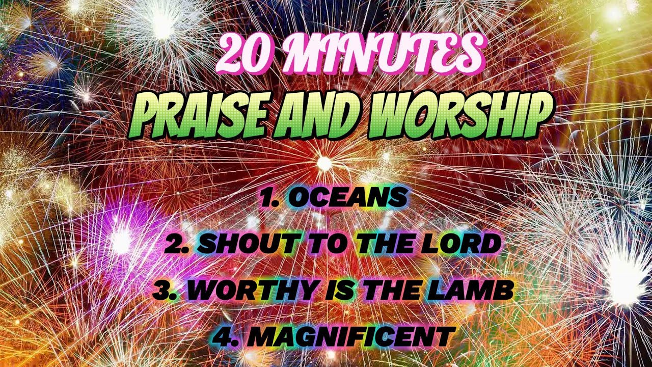 OCEANS - 20 Minutes Praise and Worship