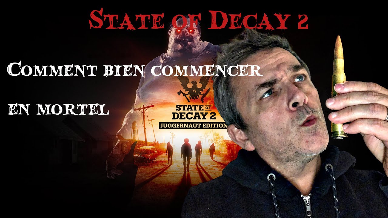 State of Decay 2, comment bien débuter en mortel