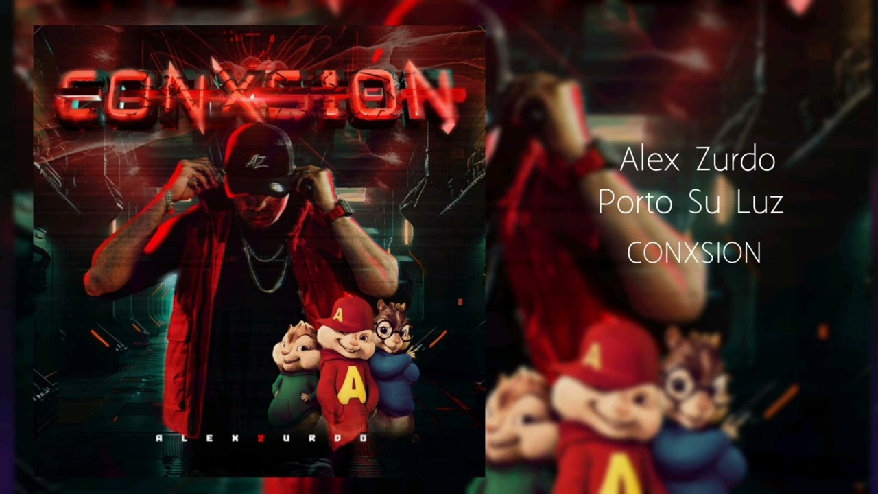 Alex Zurdo  Conxsion  Versión Alvin Y Las Ardillas