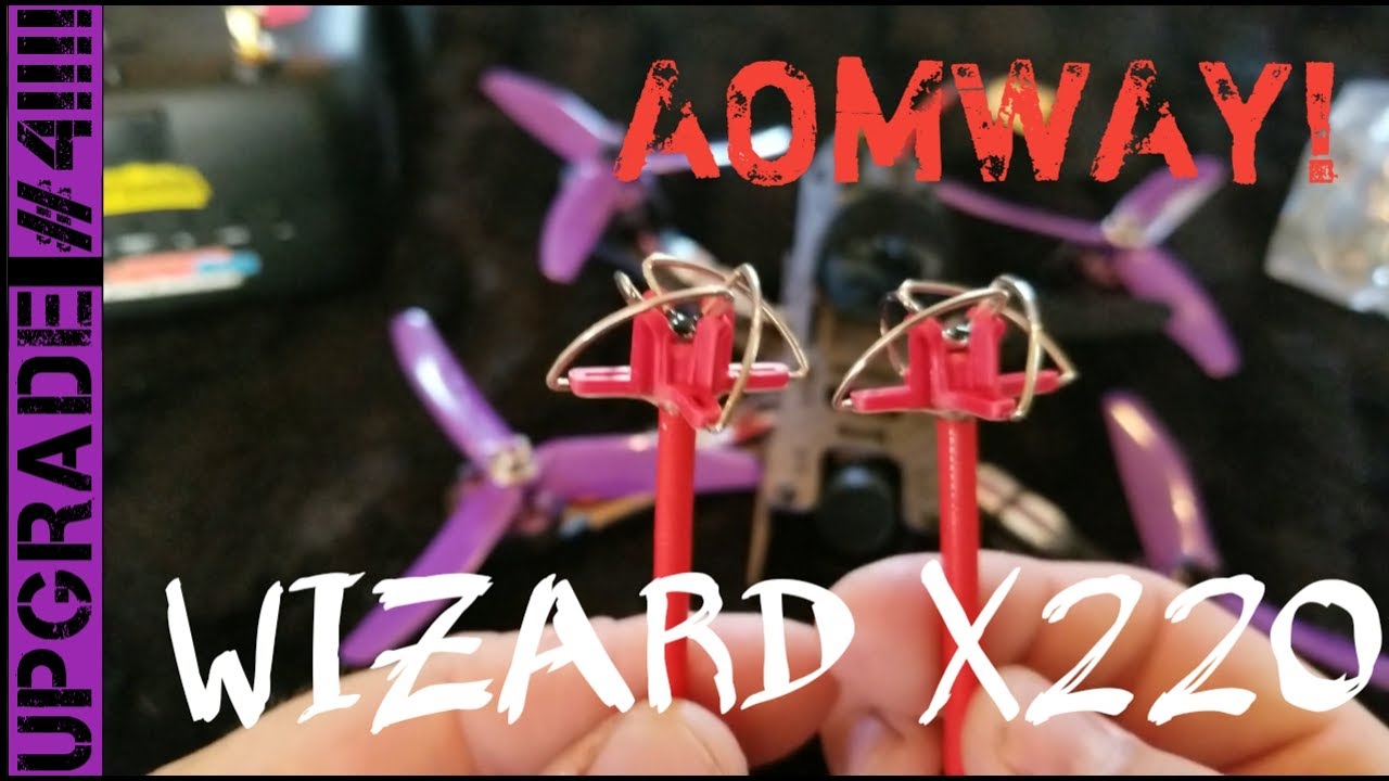 EACHINE WIZARD X220 UPGRADE #4!!!! THE FINAL UPGRADE AOMWAY