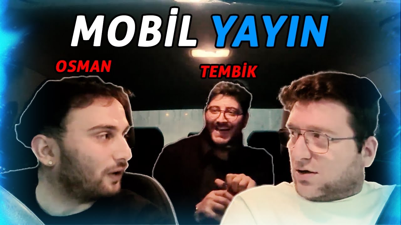 EFE UYGAÇ MOBİL YAYIN | OSMAN VE TEMBİKLE ARABA TURU