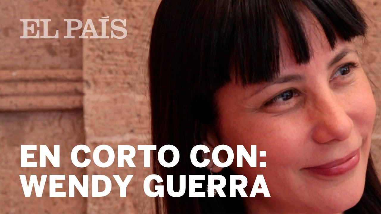 En corto con Wendy Guerra