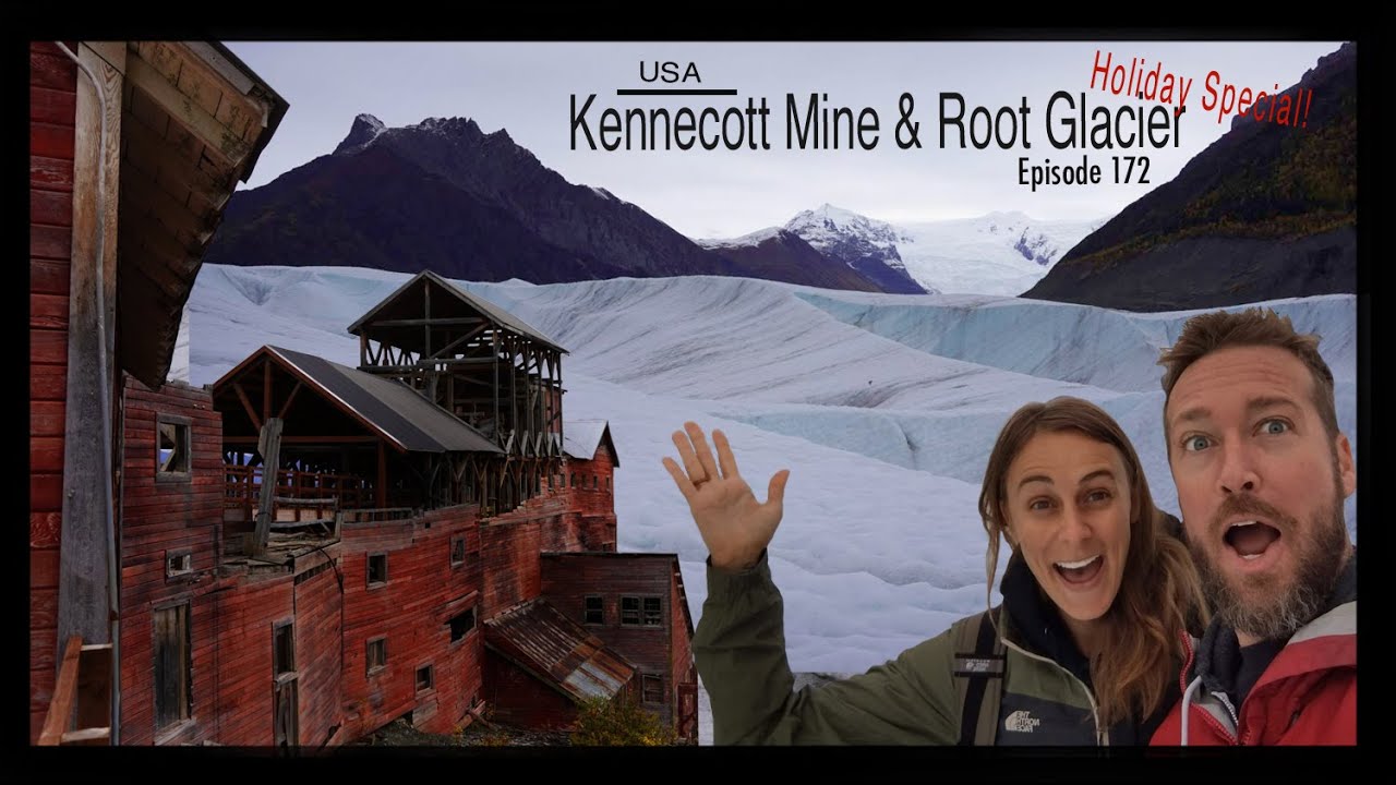 Exploring Alaska - Kennecott Mine & Root Glacier (Ep 172 Holiday Special)