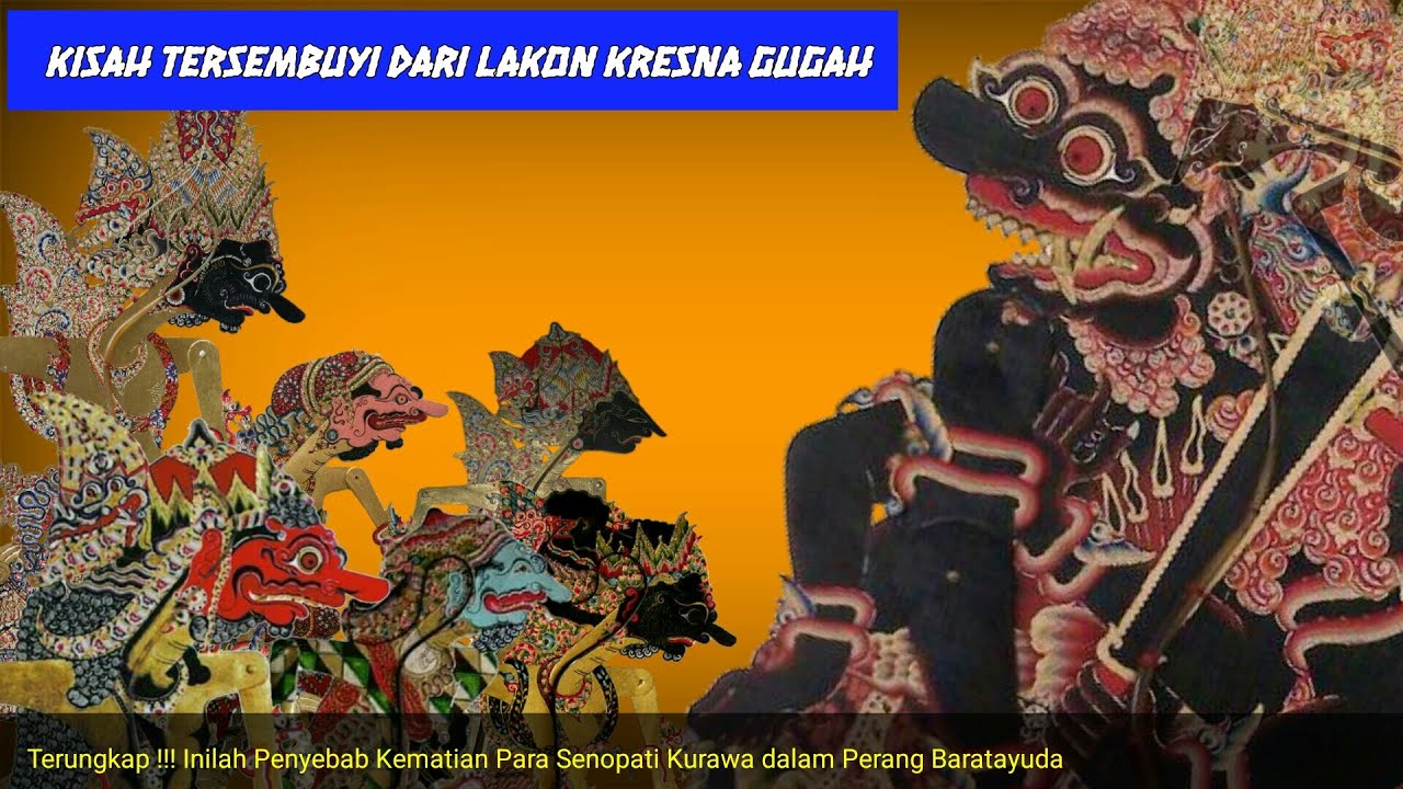 Kisah Tersembunyi dibalik Lakon Kresna Gugah - Jalan Kematian Kesatria