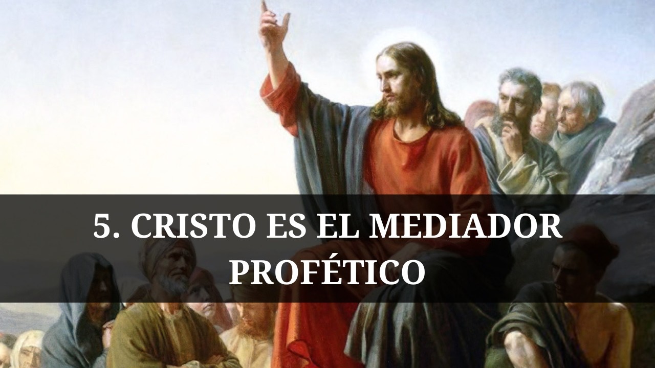 Cristología - Cristo es el mediador profético