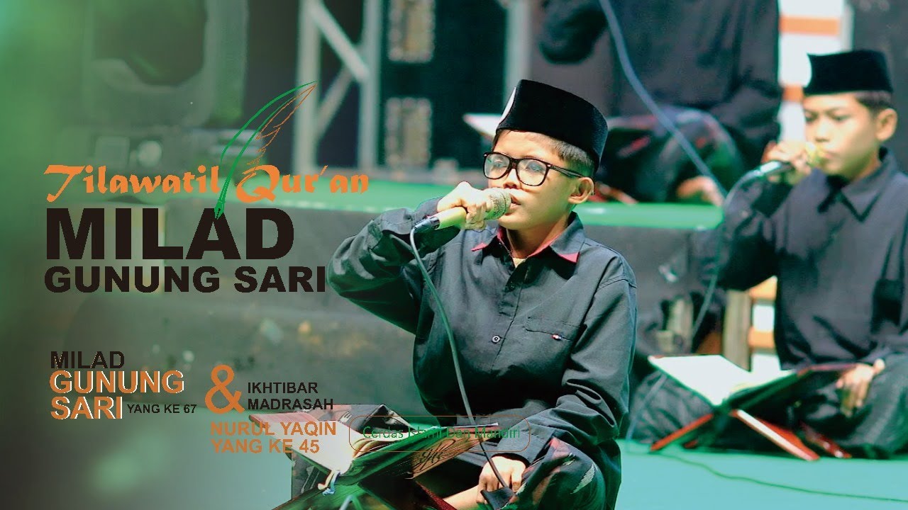 VIDEO Tilawatil Qur'an | Milad Gunung Sari Yang Ke 45 | YAYASAN NURUL YAQIN GUNUNG SARI