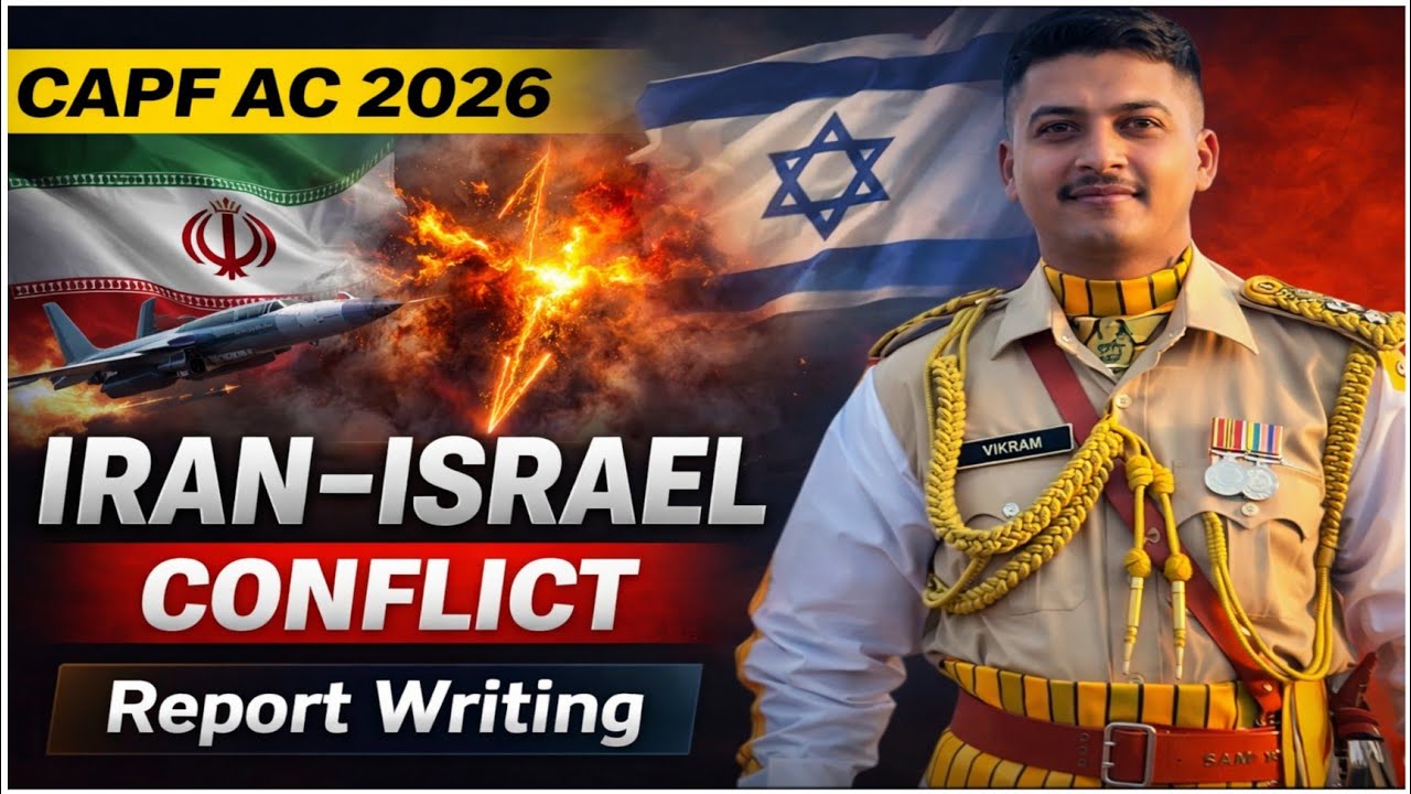 Israel-Iran War 2026 Report Writing | UPSC CAPF AC 2026 Paper 2 Current Affairs @aimarmedforces
