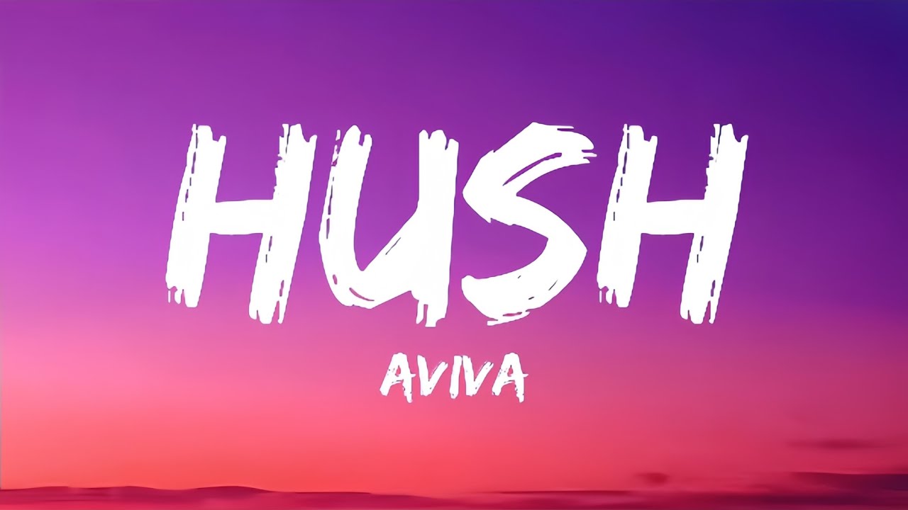 Aviva - Hushh (Lyrics)