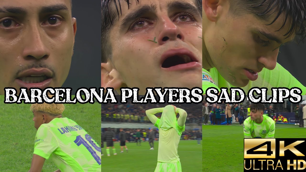 Barcelona players SAD clips after losing the ucl semi-final ~ 4K ULTRA HD ~