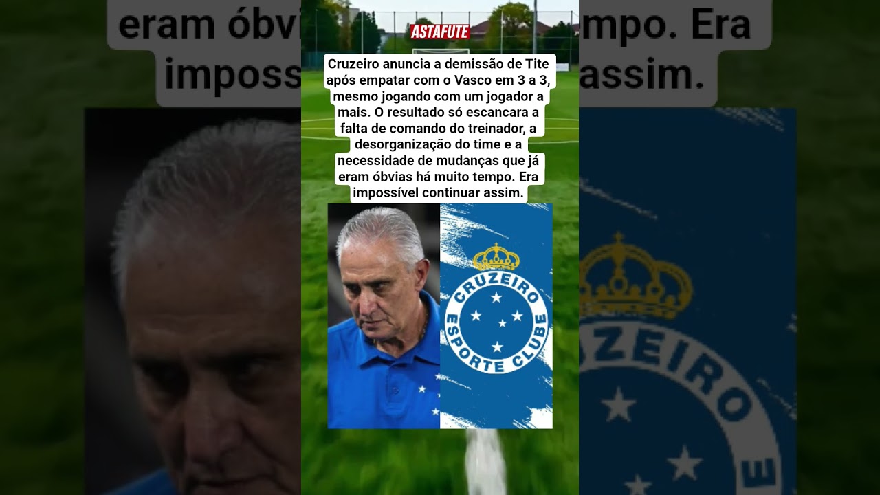 TITE &Eacute; DEMITIDO DO CRUZEIRO AP&Oacute;S EMPATE COM O VASCO E EXP&Otilde;E FALHAS DO TIME