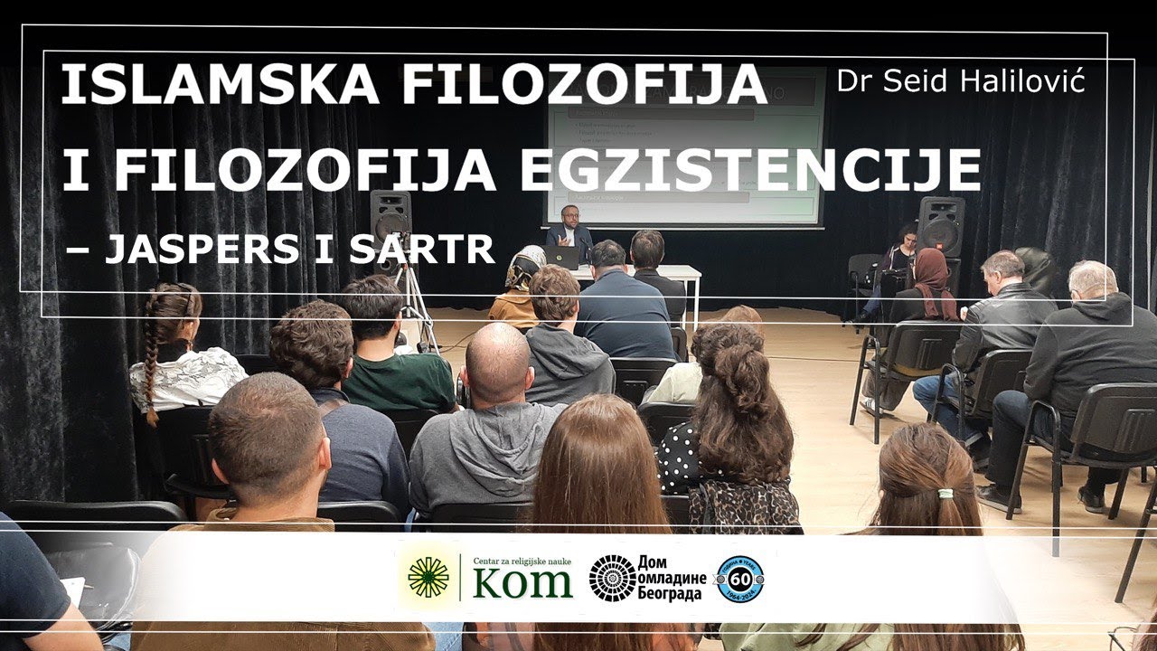 Dr Seid Halilović: Islamska filozofija i filozofija egzistencije – Jaspers i Sartr