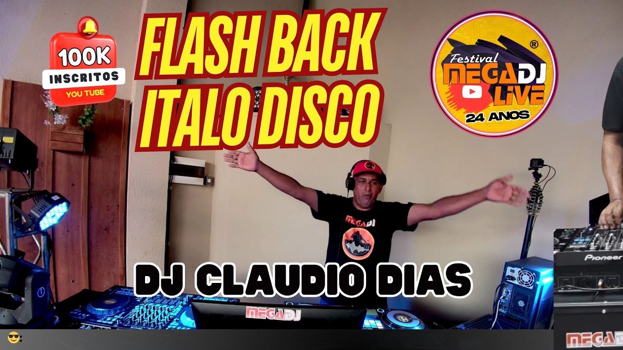 FLASH BACK - ITALO DISCO 80  - DJ CLÁUDIO DIAS - Festival MegaDJ - 24 Anos & 100k no YT 😎