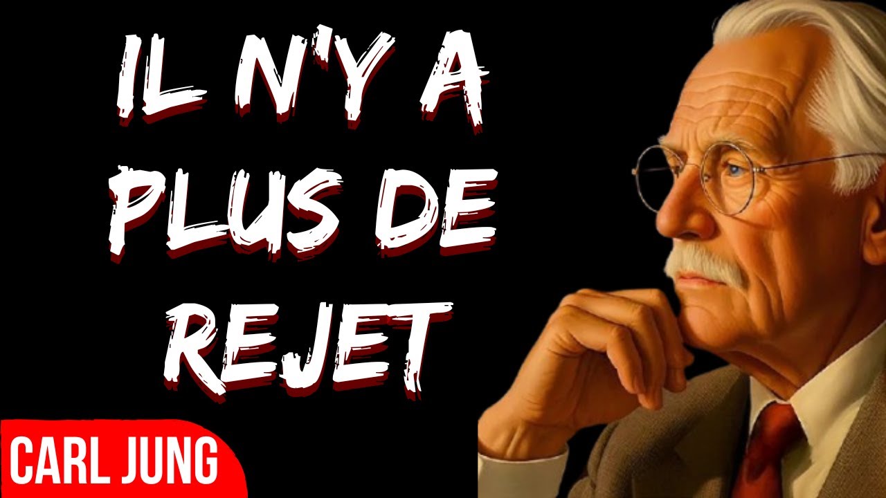 Quand tu cesses de craindre le REJET, tout CHANGE – Carl Jung