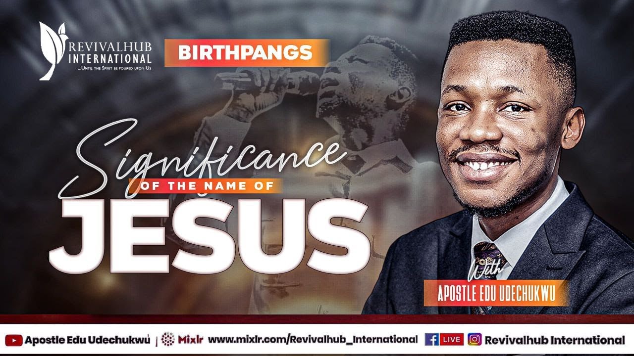 BIRTHPANGS || SIGNIFICANCE OF THE NAME OF JESUS ||  01-05-2024