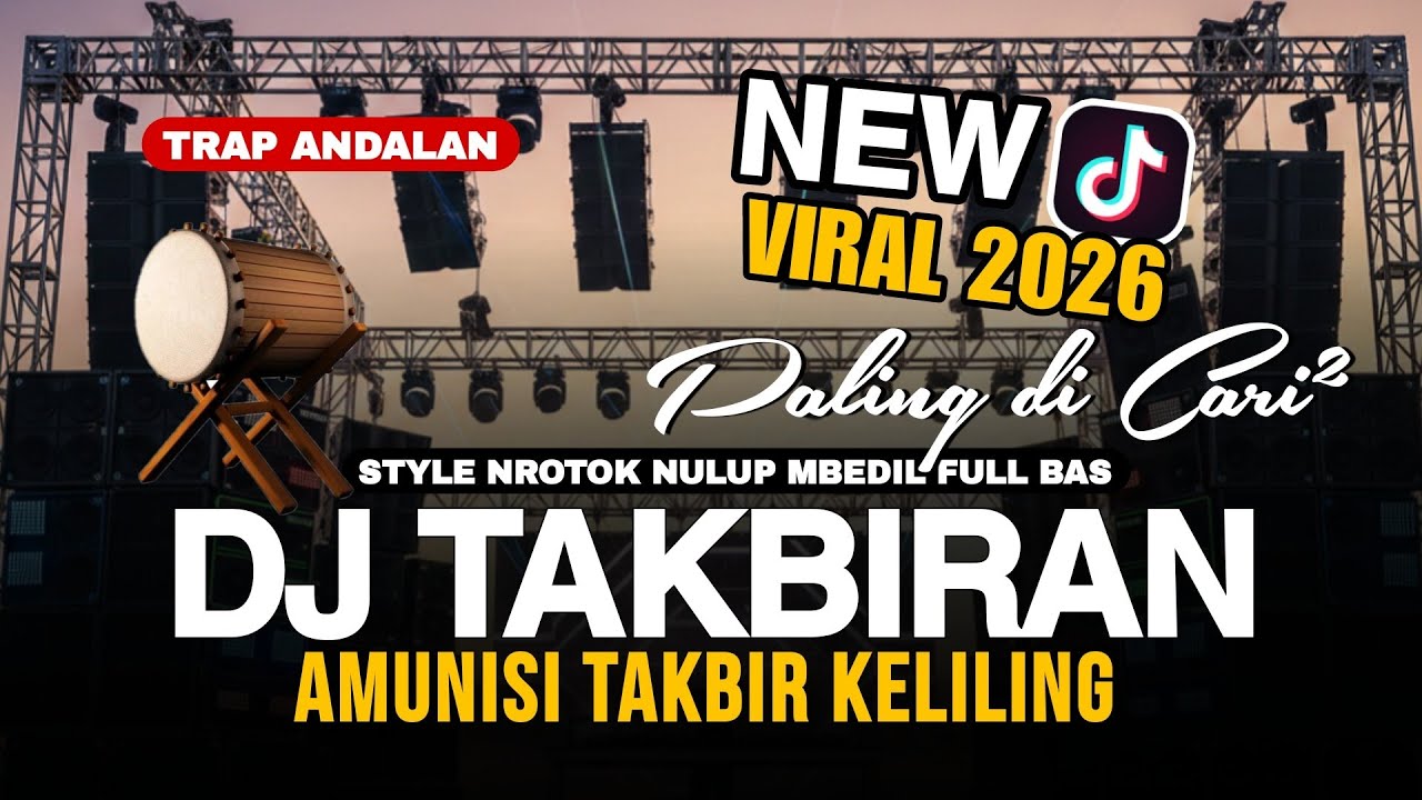 DJ TAKBIRAN TERBAIK VIRAL 2026 TRAP ANDALAN TAKBIR KELILNG 