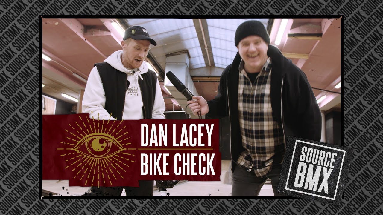 SOURCE BMX: DAN LACEY / BIKE CHECK