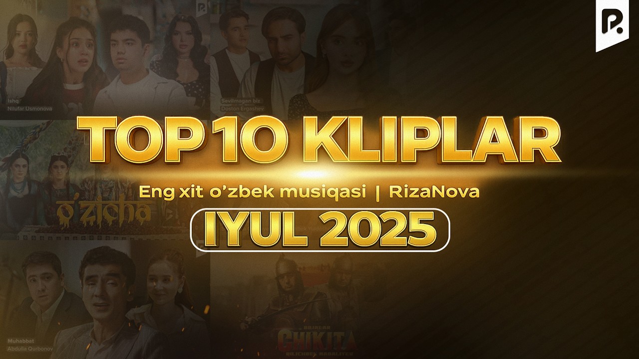 TOP 10 Kliplar Iyul 2025 | Eng xit o'zbek musiqasi | RizaNova