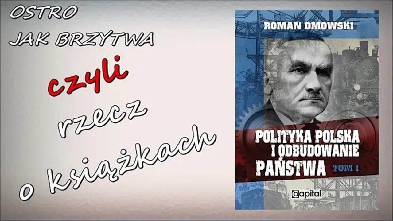 Ostro jak brzytwa, czyli rzecz o książkach: Polityka polska i odbudowanie państwa