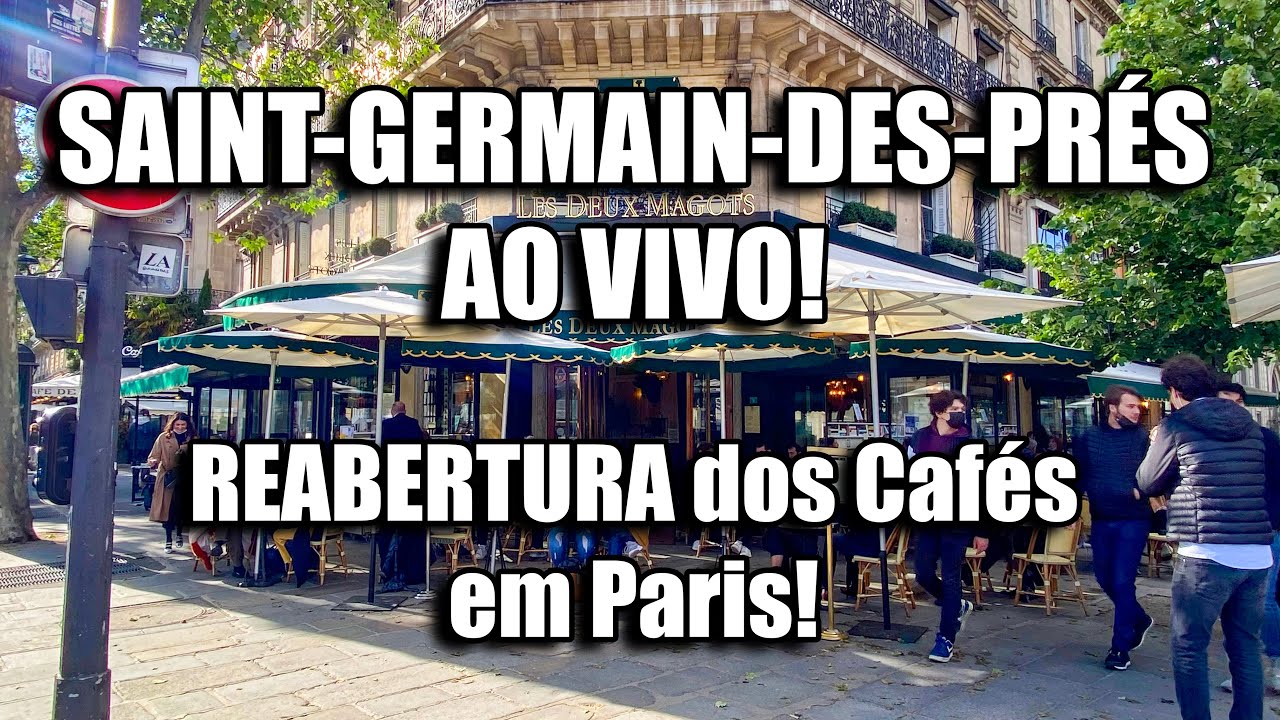 PARIS AO VIVO - REABERTURA DOS CAF&Eacute;S, RESTAURANTES E COM&Eacute;RCIOS EM SAINT-GERMAIN-DES-PR&Eacute;S! #paris