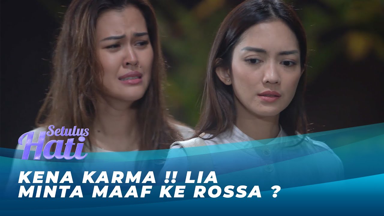 HUKUM KARMA !! LIA MOHON MAAF KE-ROSSA | SETULUS HATI EPS 79