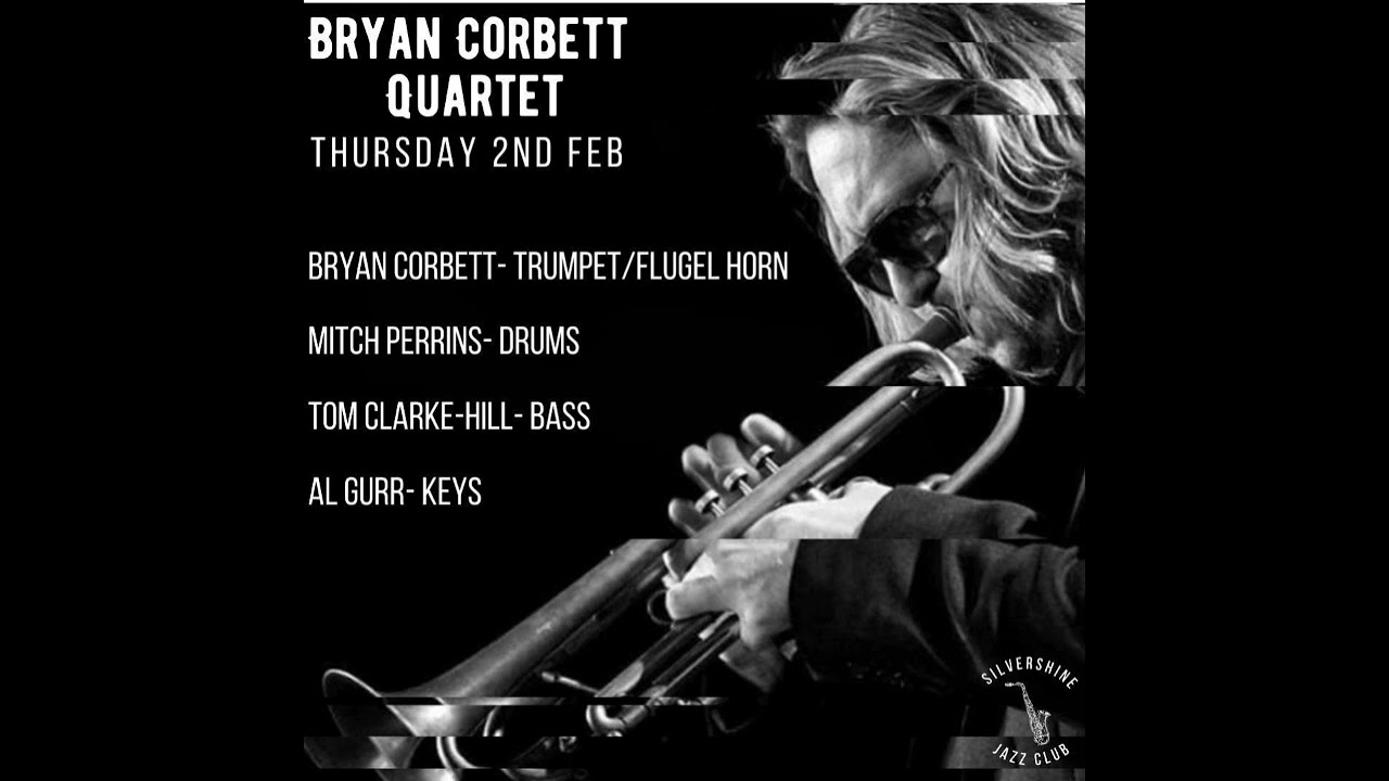Bryan Corbett Quartet Live at The Silvershine Jazz Club