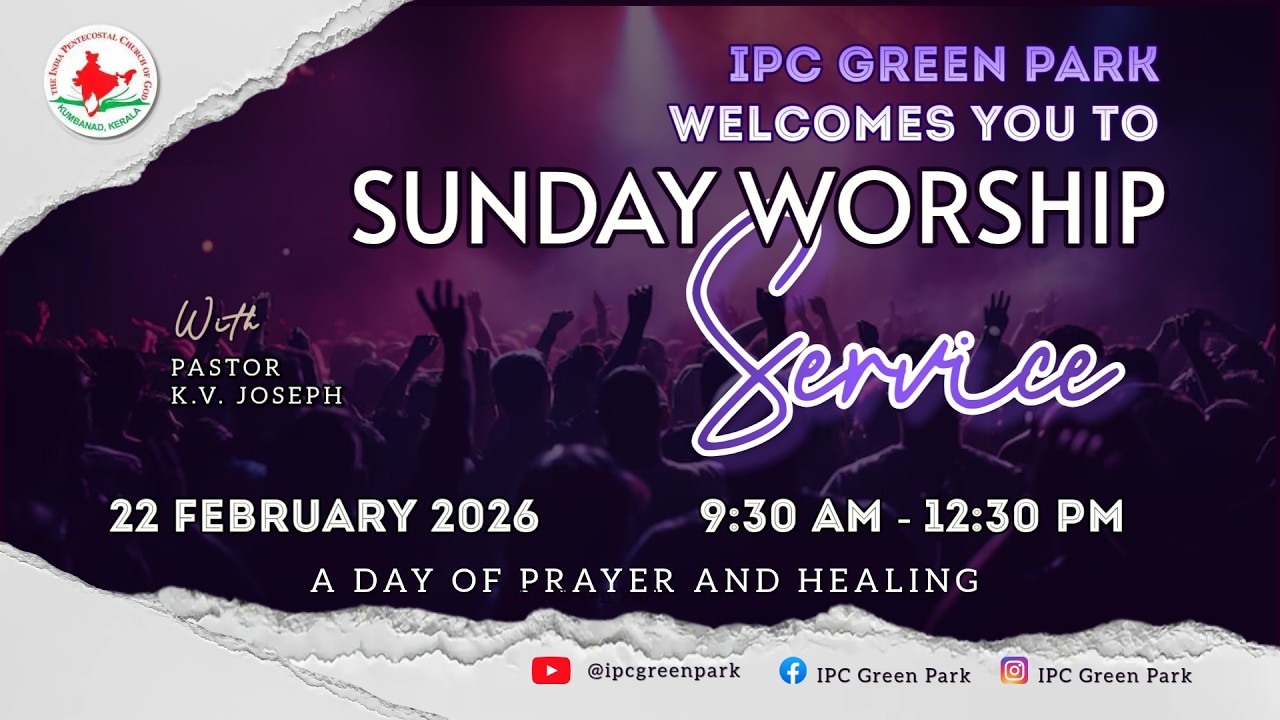 IPC GREEN PARK | SUNDAY WORSHIP SERVICE | 22 FEBRUARY 2026