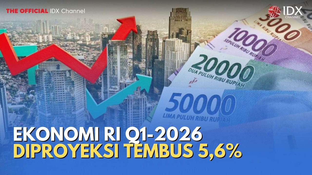 Ekonomi RI Q1-2026 Diproyeksi Tembus 5,6% | MILENOMICS