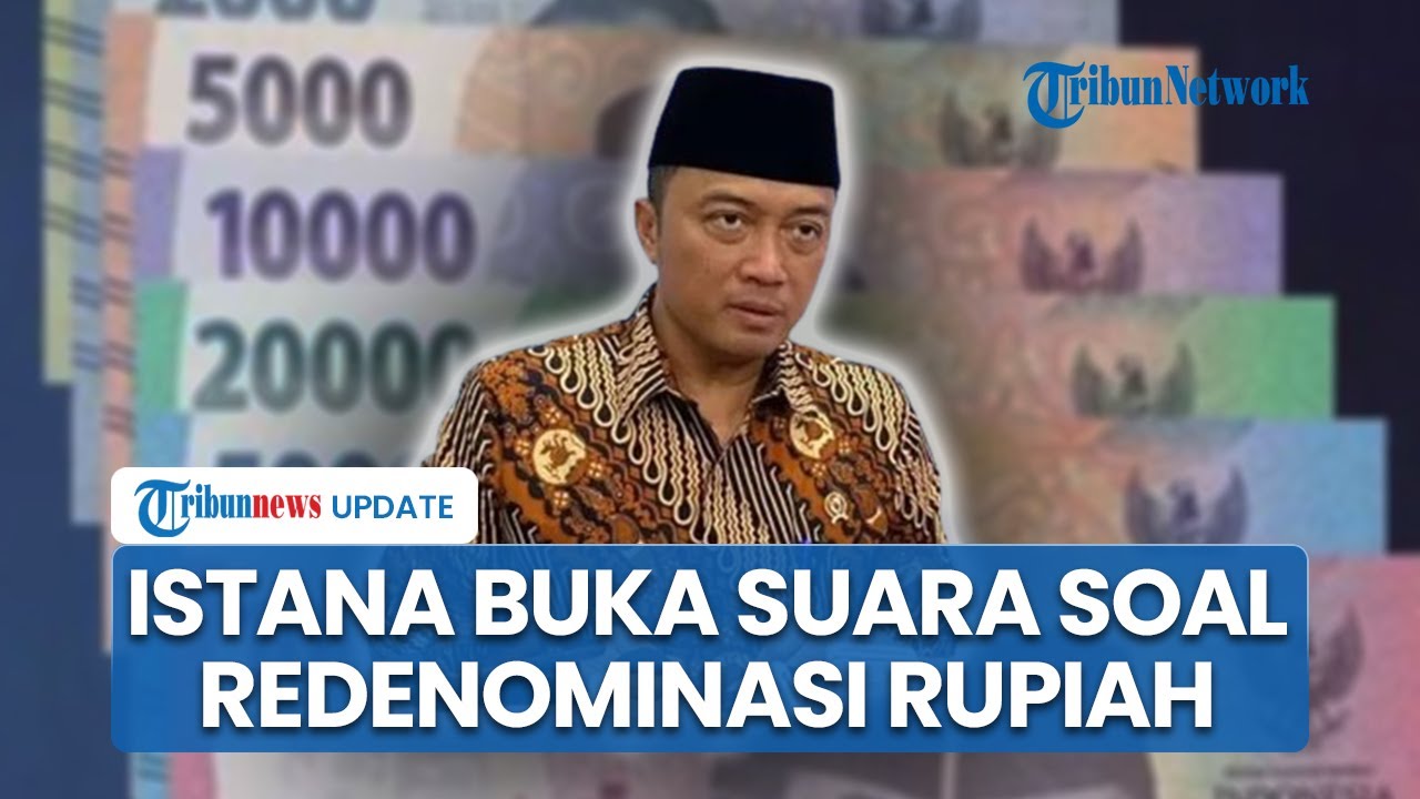 Istana Tahan Rencana Redenominasi Rupiah, BI Ingatkan Butuh Waktu dan Berisiko: Belum Aman