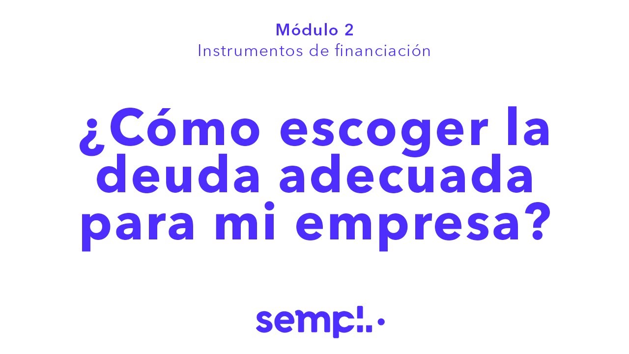 &iquest;C&oacute;mo elegir la deuda adecuada para mi empresa?