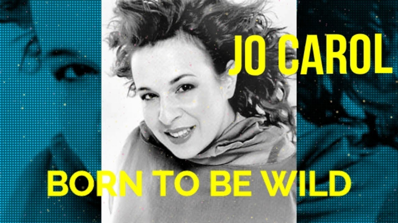 Jo Carol - Born to be Wild   (Subtitulos En Español) 💋💋✨✨💕💝💝