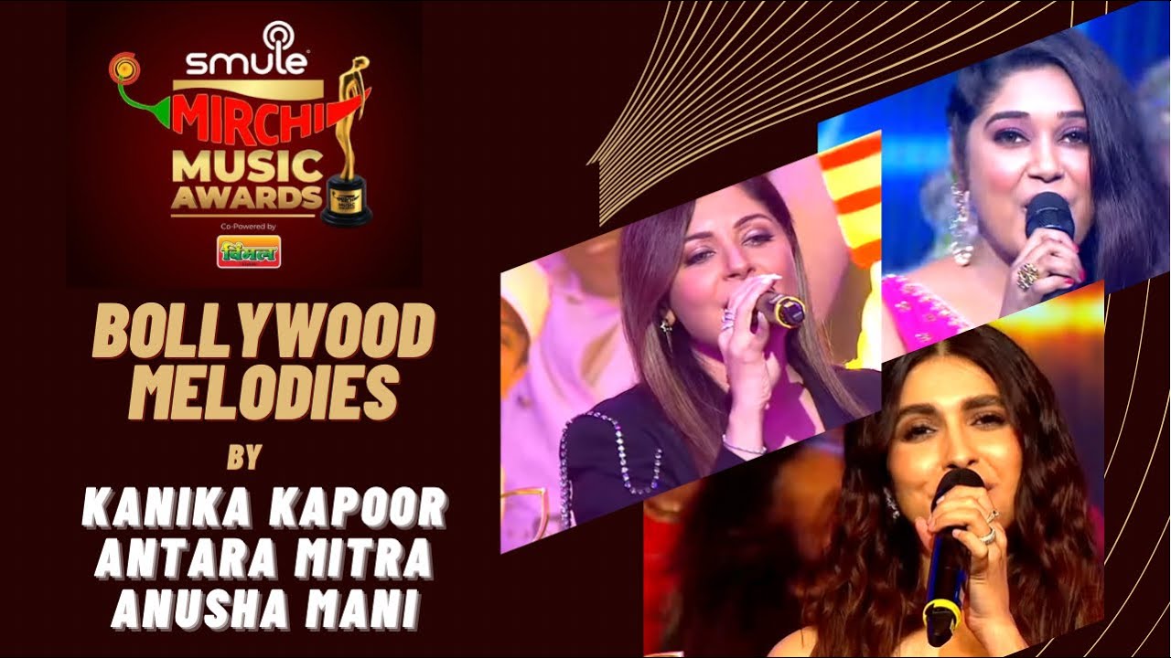 Bollywood's Melodies by Kanika K, Antara M, Anusha M | Smule Mirchi Music Awards 2021