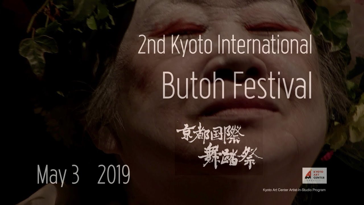 MAY 3 Kyoto International Butoh Festival 2019 Digest