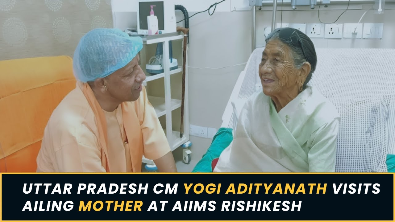 UP CM Yogi Adityanath visits ailing mother at AIIMS Rishikesh.
