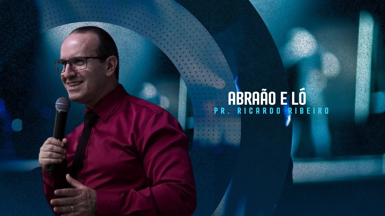 Abraão e Ló - Gn. 13.10 - Pr. Ricardo Ribeiro
