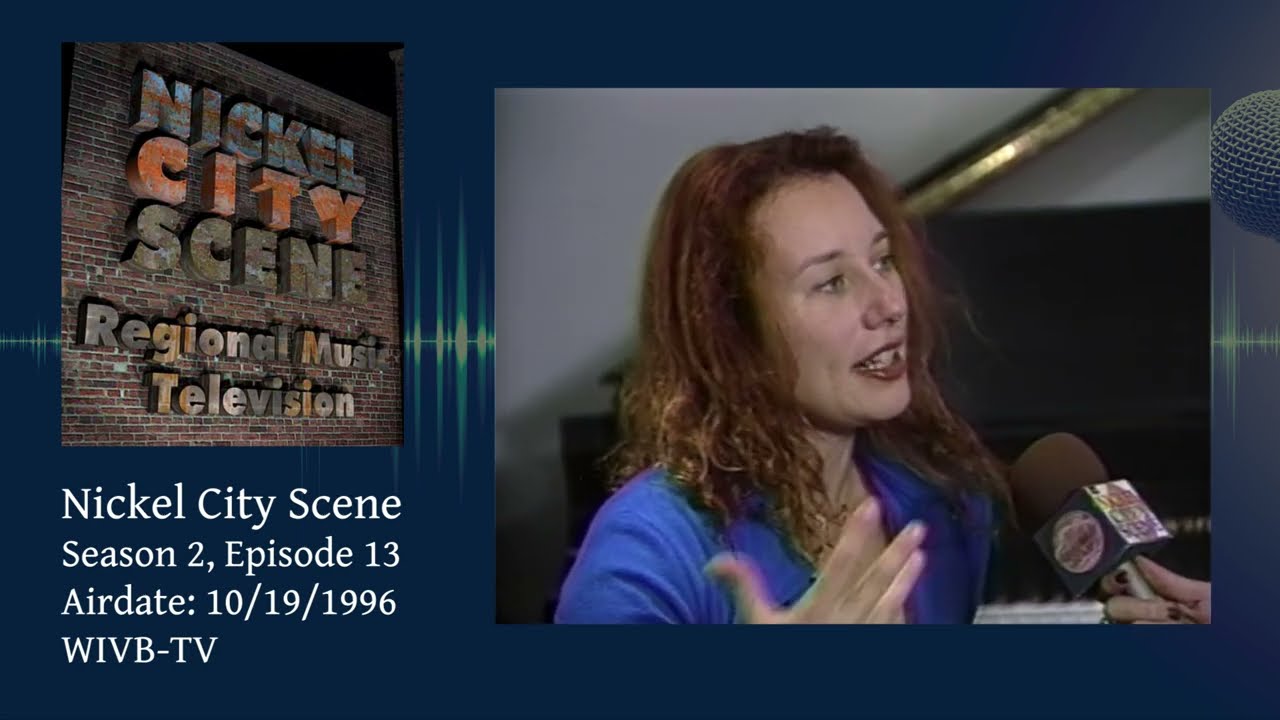 Nickel City Scene - Season 2 Episode 13 - 1996 (Lynn Rogers, Universal  Honey, Tori Amos)