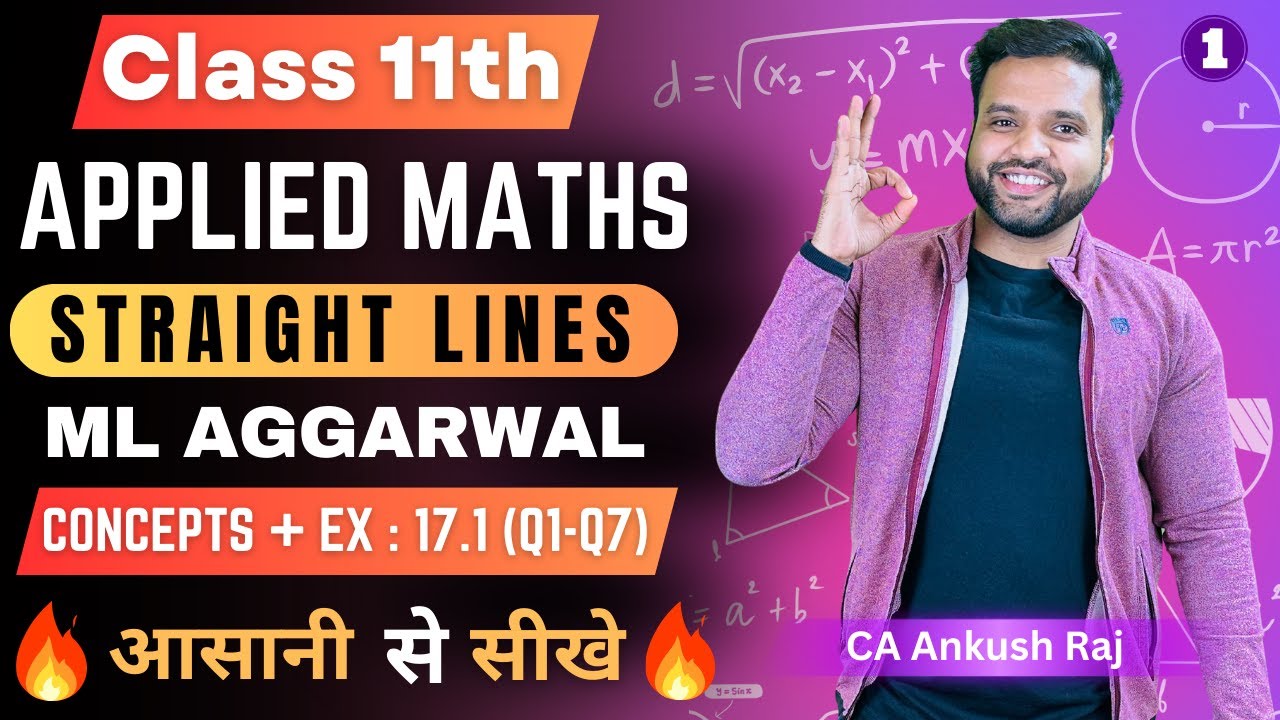 Straight lines Class 11 Applied Maths🔥| Ex:17.1 (Q1-7) ML Aggarwal | CA Ankush Raj | Sri Kautilya