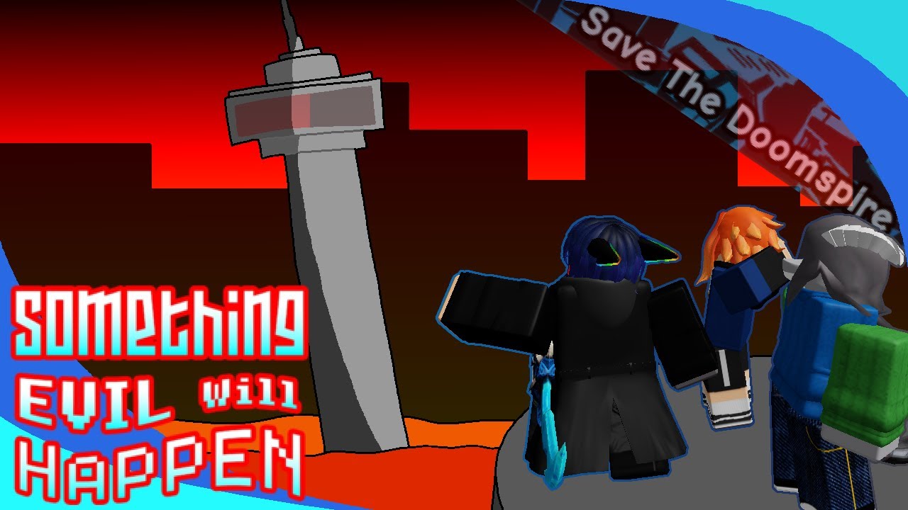 Something Evil Will Happen - The Crumbling Spire of Doom