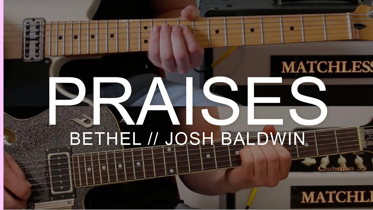 Bethel //Josh Baldwin - Praises (Be Lifted Up) - guitar cover/tutorial(lead & rhythm)