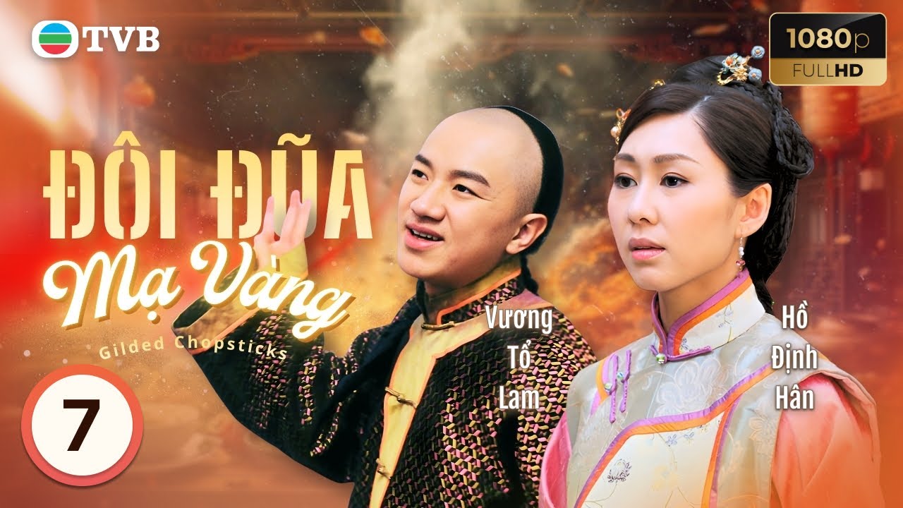 Phim TVB lồng tiếng Đôi Đũa Mạ Vàng (Gilded Chopsticks) 7/25 | Vương Tổ Lam, Vạn Ỷ Văn | 2014
