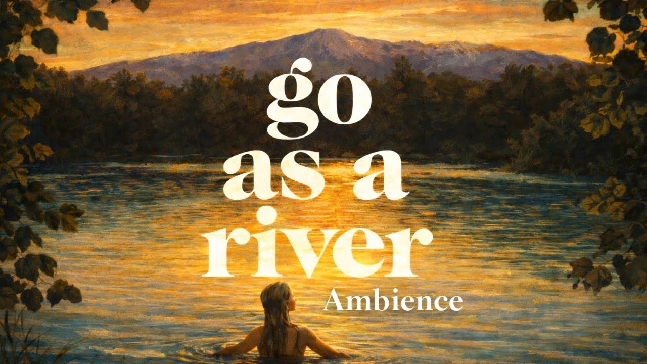 Go as a River Reading Ambience | Music for Reading with Nature Sounds, Artwork & Quotes
