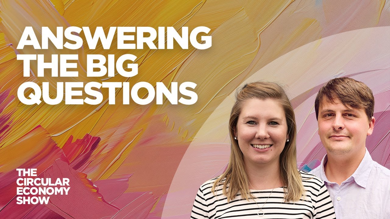 Answering the big questions: An Ellen MacArthur Foundation round table