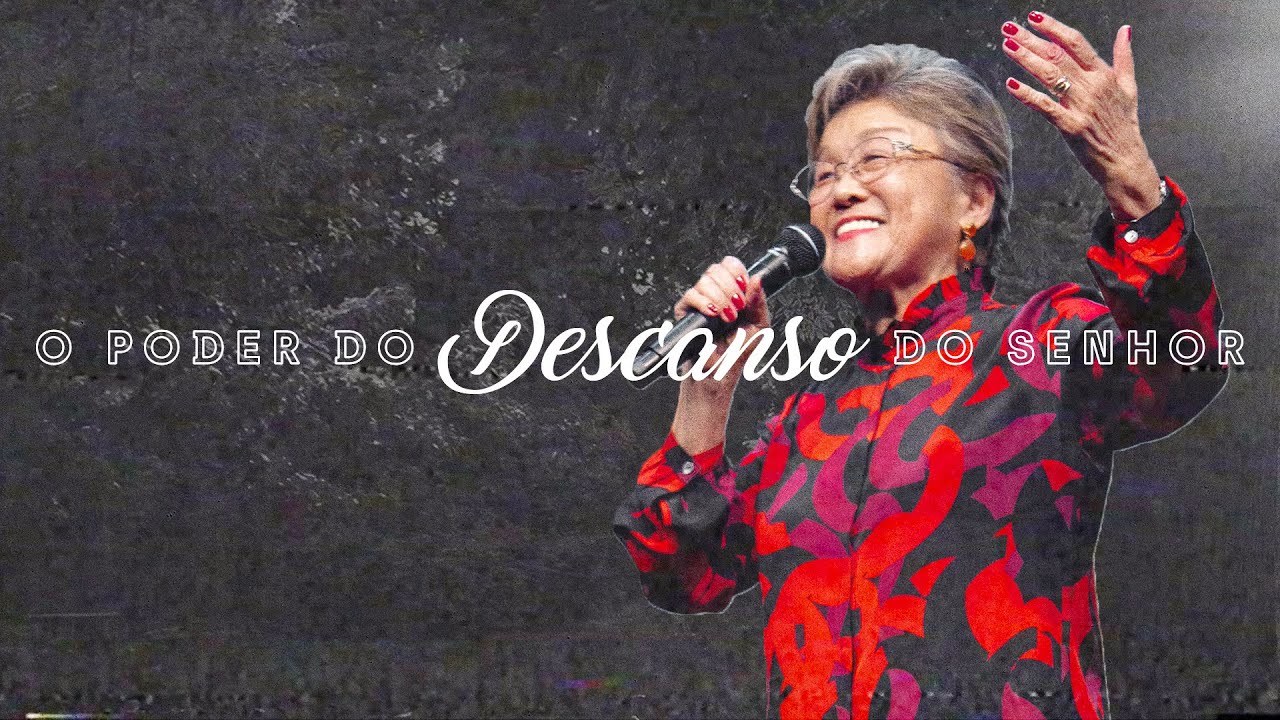 O PODER DO DESCANSO DO SENHOR // Dra. Sarah Hayashi